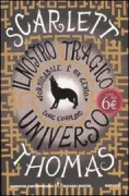 Copertina libro <b>Il nostro tragico universo<br></b>(titolo originale o altro titolo: <i>Our tragic universe</i>)