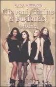 Copertina libro <b>Giovani, carine e bugiarde<br></b>(titolo originale o altro titolo: <i>Pretty little liars. Flawless</i>)