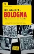 Copertina libro <b>101 misteri di Bologna che non saranno mai risolti</b>