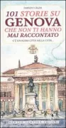 Copertina libro <b>101 storie su Genova che non ti hanno mai raccontato</b>