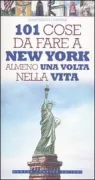 Copertina libro <b>101 cose da fare a New York almeno una volta nella vita</b>