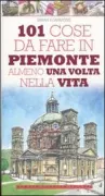 Copertina libro <b>101 cose da fare in Piemonte almeno una volta nella vita</b>