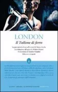Copertina libro <b>Il tallone di ferro /Jack London saggio introduttivo sull'autore di Mauro Picchi introduzione all'opera di Walter Mauro<br></b>(titolo originale o altro titolo: <i>The Iron Heel</i>)