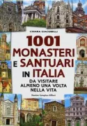 Copertina libro <b>1001 monasteri e santuari in Italia da visitare almeno una volta nella vita</b>