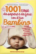 Copertina libro <b>1001 cose da sapere e da fare con il tuo bambino da 0 a 5 anni</b>