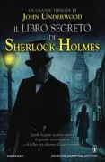Copertina libro <b>Il libro segreto di Sherlock Holmes<br></b>(titolo originale o altro titolo: <i>Licensed to kill</i>)