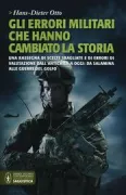 Copertina libro <b>Gli errori militari che hanno cambiato la storia<br></b>(titolo originale o altro titolo: <i>Lexicon der militärischen Irrtümer</i>)