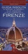 Copertina libro <b>Guida insolita ai misteri, ai segreti, alle leggende e alle curiosita di Firenze</b>