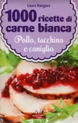 Copertina libro <b>1000 ricette di pollo, tacchino, coniglio e volatili domestici</b>