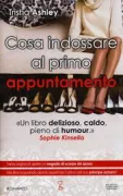 Copertina libro <b>Cosa indossare al primo appuntamento<br></b>(titolo originale o altro titolo: <i>Chocolate shoes and wedding blues</i>)