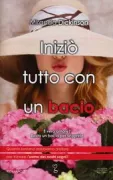 Copertina libro <b>Iniziò tutto con un bacio<br></b>(titolo originale o altro titolo: <i>It started with a kiss</i>)