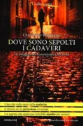 Copertina libro <b>Dove sono sepolti i cadaveri<br></b>(titolo originale o altro titolo: <i>Where the bodies are buried</i>)