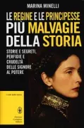 Copertina libro <b>Le regine e le principesse più malvagie della storia</b>