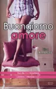Copertina libro <b>Buongiorno amore</b>