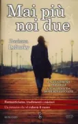 Copertina libro <b>Mai più noi due<br></b>(titolo originale o altro titolo: <i>Together alone</i>)