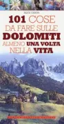 Copertina libro <b>101 cose da fare sulle Dolomiti almeno una volta nella vita</b>