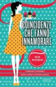 Copertina libro <b>Coincidenze che fanno innamorare<br></b>(titolo originale o altro titolo: <i>Fat girls & fairy cakes</i>)