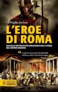 Copertina libro <b>L'eroe di Roma<br></b>(titolo originale o altro titolo: <i>Hero of Rome</i>)
