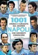 Copertina libro <b>1001 storie e curiosità sul grande Napoli che dovresti conoscere</b>