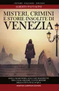 Copertina libro <b>Misteri, crimini e storie insolite di Venezia</b>
