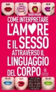 Copertina libro <b>Come interpretare l'amore e il sesso attraverso il linguaggio del corpo</b>