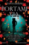 Copertina libro <b>Portami via<br></b>(titolo originale o altro titolo: <i>Follow me down</i>)