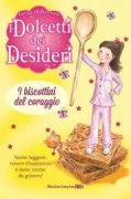 Copertina libro <b>I biscottini del coraggio<br></b>(titolo originale o altro titolo: <i>Feel fearless flapjacks</i>)