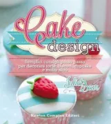 Copertina libro <b>Cake design<br></b>(titolo originale o altro titolo: <i>The cake decorating bible</i>)