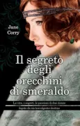 Copertina libro <b>Il segreto degli orecchini di smeraldo<br></b>(titolo originale o altro titolo: <i>The emerald earrings</i>)
