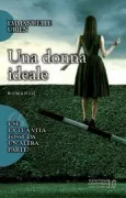 Copertina libro <b>Una donna ideale<br></b>(titolo originale o altro titolo: <i>L'art difficile de rester assise sur une balançoire (La femme de Schrödinger)</i>)