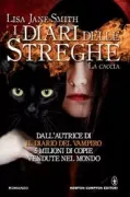 Copertina libro <b>[6]: I diari delle streghe. La caccia<br></b>(titolo originale o altro titolo: <i>The secret circle. The hunt</i>)