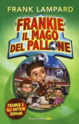 Copertina libro <b>Frankie e gli antichi romani<br></b>(titolo originale o altro titolo: <i>Frankie vs The rowdy romans</i>)