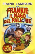 Copertina libro <b>Frankie e il malvagio cavaliere<br></b>(titolo originale o altro titolo: <i>Frankie vs the knight's nasties</i>)