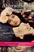 Copertina libro <b>Abbracciami ancora<br></b>(titolo originale o altro titolo: <i>Don't let me go</i>)