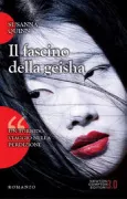 Copertina libro <b>Il fascino della geisha<br></b>(titolo originale o altro titolo: <i>Glass geishas</i>)