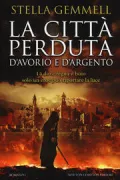 Copertina libro <b>La città perduta d'avorio e d'argento<br></b>(titolo originale o altro titolo: <i>The city</i>)