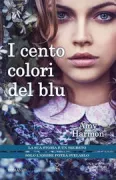 Copertina libro <b>I cento colori del blu<br></b>(titolo originale o altro titolo: <i>Adifferent blue</i>)