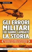 Copertina libro <b>Gli errori militari che hanno cambiato la storia<br></b>(titolo originale o altro titolo: <i>Lexicon der militärischen Irrtümer</i>)
