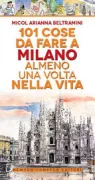 Copertina libro <b>101 cose da fare a Milano almeno una volta nella vita</b>