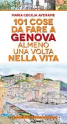 Copertina libro <b>101 cose da fare a Genova almeno una volta nella vita</b>