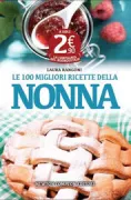 Copertina libro <b>Le 100 migliori ricette della nonna</b>