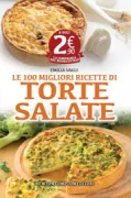Copertina libro <b>Le 100 migliori ricette di torte salate</b>