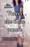 Copertina libro <b>Vorrei che fosse amore</b>