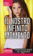 Copertina libro <b>Il nostro infinito momento<br></b>(titolo originale o altro titolo: <i>The infinite moment of us</i>)