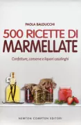 Copertina libro <b>500 ricette di marmellate, confetture, conserve e liquori casalinghi</b>