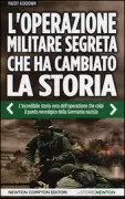 Copertina libro <b>L'operazione militare segreta che ha cambiato la storia<br></b>(titolo originale o altro titolo: <i>A brilliant little operation</i>)