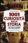 Copertina libro <b>1001 curiosità sulla storia che non ti hanno mai raccontato</b>