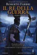 Copertina libro <b>Il re della guerra<br></b>(titolo originale o altro titolo: <i>Romes fallen eagle</i>)