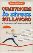 Copertina libro <b>Come vincere lo stress sul lavoro e imparare ad automotivarti</b>