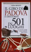 Copertina libro <b>Il giro di Padova e dintorni in 501 luoghi</b>